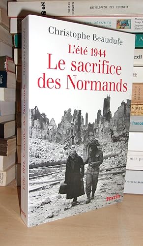 Bild des Verkufers fr L'ETE 1944 : Le Sacrifice Des Normands zum Verkauf von Planet's books