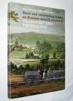 Blackwell's Catalogue No 865. 1969. Rare and Interesting Books on Science Mainly Related to Trans...