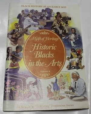 Seller image for Historic Blacks in the arts: A Gift of Heritage Volume 8 for sale by H4o Books