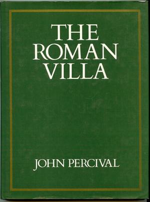 The Roman Villa, An Historical Introduction