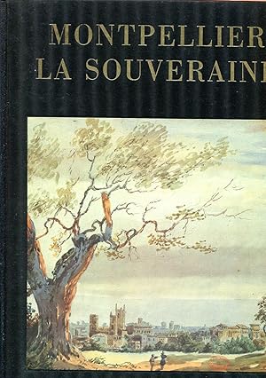 Immagine del venditore per Montpellier la souveraine venduto da Sylvain Par�