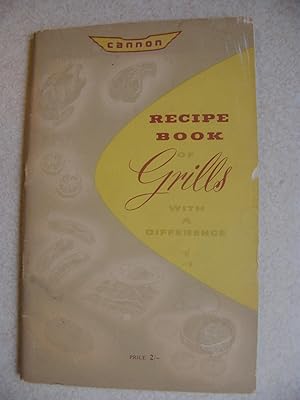Cannon Recipe Book of Grills With A Difference