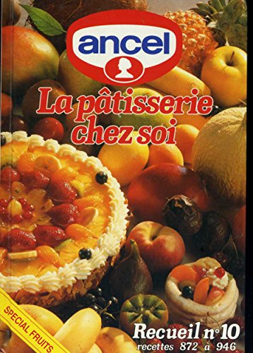 Beispielbild fr La patisserie chez soi Recueil n 10 : spcial fruits zum Verkauf von medimops