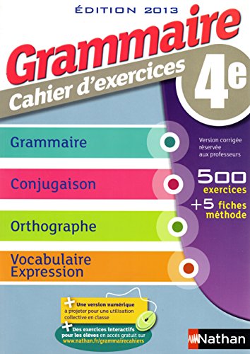 Stock image for Grammaire 4e - Cahier D'exercices - Version Corrige Rserve Aux Enseignants for sale by RECYCLIVRE