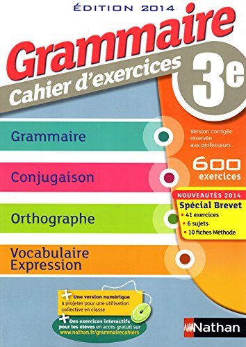 Stock image for Grammaire 3e - Cahier d'exercices - VERSION CORRIGE RSERVE AUX PROFESSEURS for sale by medimops