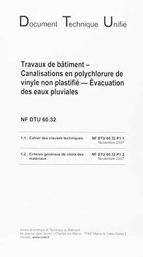 3260050848282: NF DTU 60.32: Travaux de btiment - Canalisations en polychlorure de vinyle non plastifi - Evacuation des eaux pluviales