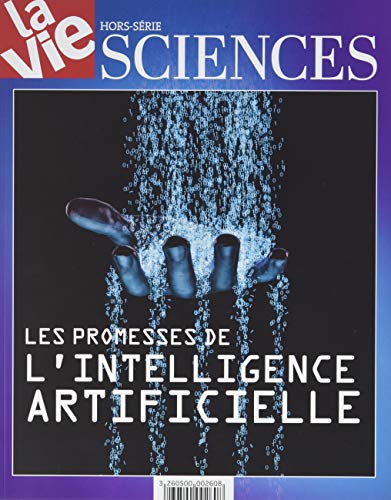 Imagen de archivo de Science : l'Intelligence Artificielle Hors Serie la Vie a la venta por ECOSPHERE