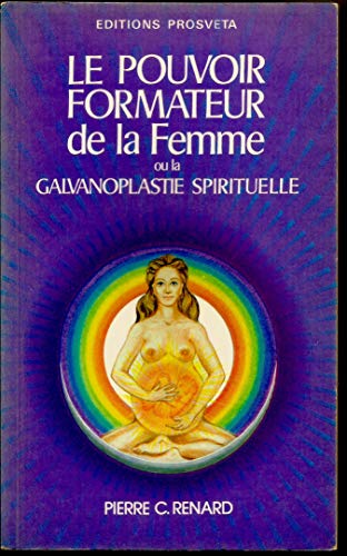 Stock image for Le pouvoir formateur de la femme ou la galvanoplastie spirituelle for sale by medimops