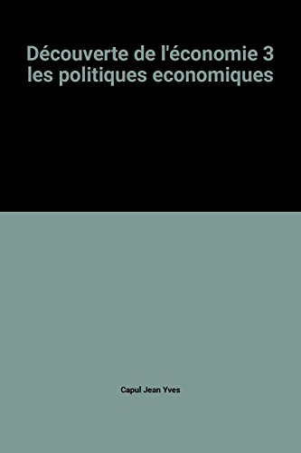 Beispielbild fr Dcouverte de l'conomie 3 les politiques economiques zum Verkauf von medimops