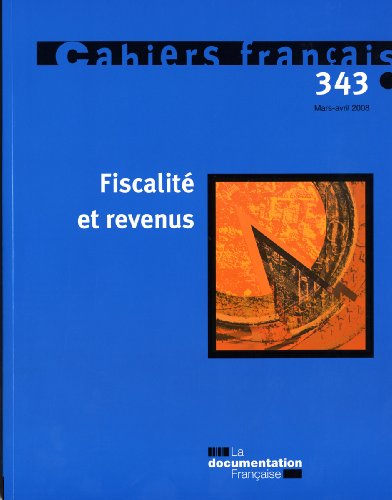 Beispielbild fr Cahiers Franais, N 343. Fiscalit Et Revenus zum Verkauf von RECYCLIVRE