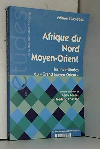 Beispielbild fr Afrique Du Nord, Moyen-orient : Les Incertitudes Du Grand Moyen-orient zum Verkauf von RECYCLIVRE
