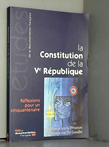 Beispielbild fr La Constitution de la Ve Republique. Reflexions pour un Cinquantenaire zum Verkauf von Ammareal
