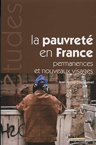 Beispielbild fr La pauvret en France - Permanences et nouveaux visages zum Verkauf von Ammareal