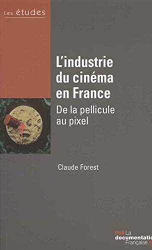 Stock image for L'industrie du cinma en France - De la pellicule au pixel for sale by Ammareal