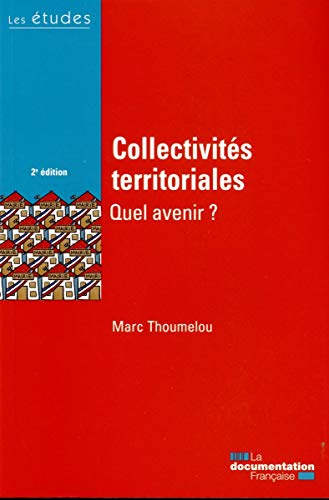 Beispielbild fr Collectivits territoriales, quel avenir ? zum Verkauf von Ammareal