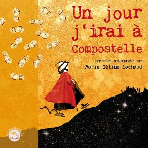Beispielbild fr Un Jour, J'irai  Compostelle zum Verkauf von RECYCLIVRE