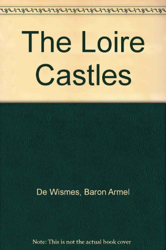 Beispielbild fr The Loire Castles zum Verkauf von medimops