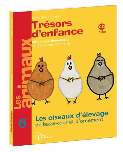 Beispielbild fr Trsors d'enfance - Les Oiseaux d'levage de basse-cour et d'ornement - CD inclus zum Verkauf von Ammareal