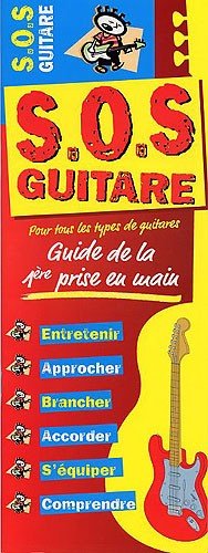 Stock image for SOS guitare: Guide de la premire prise en main for sale by Ammareal