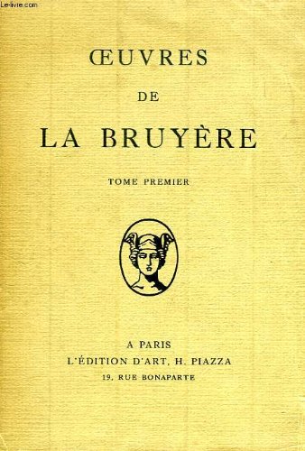 Stock image for Oeuvres de la bruyere - tome premier - les caracteres de la bruyere - precedes - des caracteres de theophraste [Paperback] LA BRUYERE for sale by LIVREAUTRESORSAS