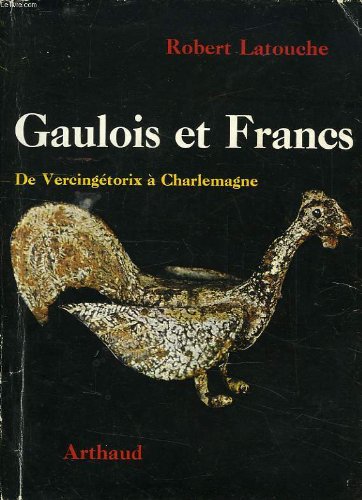 Stock image for Gaulois et francs, de vercingetorix a clovis [Paperback] LATOUCHE ROBERT for sale by LIVREAUTRESORSAS