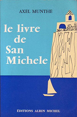 Beispielbild fr Le livre de San Michele [Paperback] Axel Munthe; Pierre Benoit and Paul Rodocanachi zum Verkauf von LIVREAUTRESORSAS