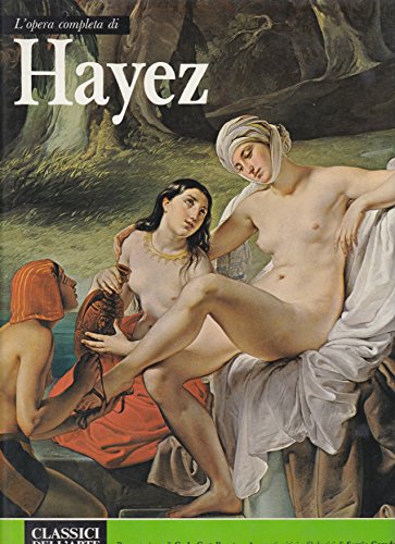 Imagen de archivo de L'opera pittorica completa di Hayez. a la venta por LIVREAUTRESORSAS