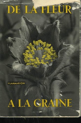 Stock image for De la Fleur  la graine [Paperback] for sale by LIVREAUTRESORSAS