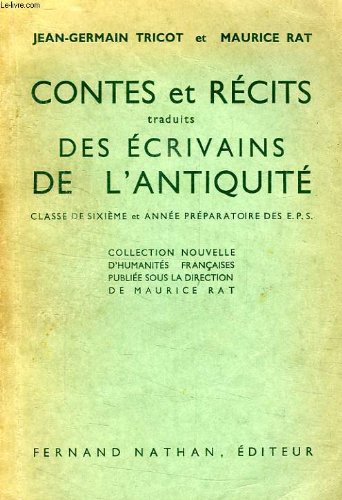 Stock image for Contes et recits traduits des ecrivains de l'antiquite [Paperback] TRICOT JEAN-GERMAIN, RAT MAURICE for sale by LIVREAUTRESORSAS