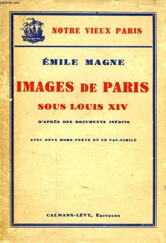 Beispielbild fr Images de Paris sous Louis XIV. [Paperback] MAGNE, Emile zum Verkauf von LIVREAUTRESORSAS