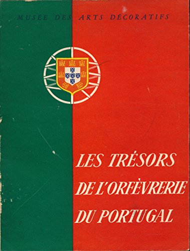 3665375215274: Muse des arts dcoratifs. Les Trsors de l'orfvrerie au Portugal : Novembre 1954-janvier 1955. L'Orfvrerie portugaise, par Reynaldo dos Santos. Les Poinons portugais, par Irene Quilho. Avant-propo