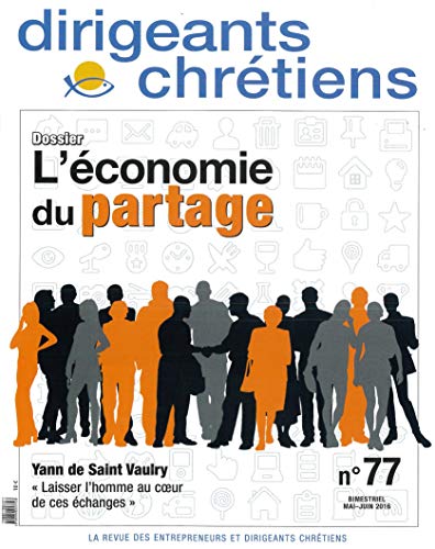 Stock image for Dirigeants chrtiens N77 - L'conomie du partage - Mai/juin 2016: Bimestriel mai-juin 2016 Collectif for sale by BIBLIO-NET