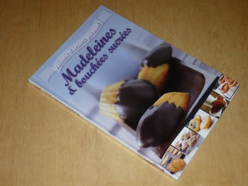 Stock image for COLLECTION PATISSERIE ET DESSERTS GOURMANDS VOL.5 / MADELEINES & BOUCHEES SUCREES for sale by Ammareal