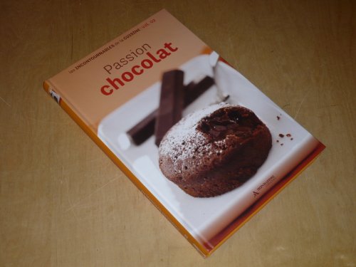 Imagen de archivo de COLLECTION LES INCONTOURNABLES DE LA CUISINE VOL.2 / PASSION CHOCOLAT a la venta por Ammareal