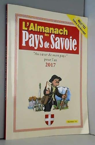 Beispielbild fr L'ALMANACH DES PAYS DE SAVOIE 2017 zum Verkauf von medimops