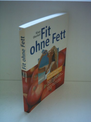 Beispielbild fr Fit ohne Fett - Ein Leben lang schlank, vital und glcklich zum Verkauf von Leserstrahl  (Preise inkl. MwSt.)