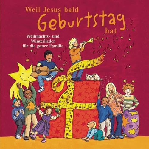 Beispielbild fr Weil Jesus bald Geburtstag hat: Weihnachts- und Winterlieder fr die ganze Familie zum Verkauf von medimops