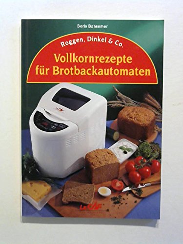 Stock image for Vollkornrezepte fr Brotbackautomaten for sale by medimops