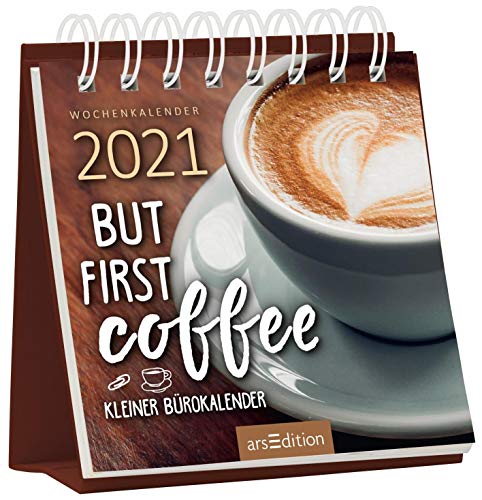 4014489122777: Miniwochenkalender 2021 But first coffee - Kleiner Brokalender: Kleiner Aufstellkalender mit Wochenkalendarium