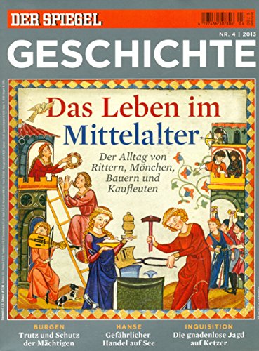 4016140003500: SPIEGEL GESCHICHTE 4/2013: Das Leben im Mittelalter