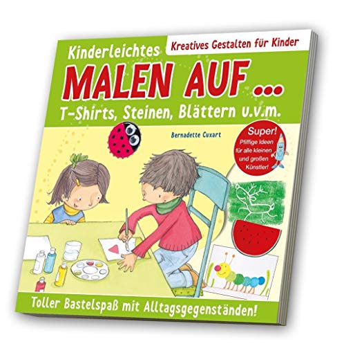 Beispielbild fr Kinderleichtes Malen auf . T-Shirts, Steinen, Blttern u. v. m. zum Verkauf von medimops