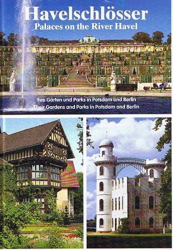 Stock image for Havelschlsser - Ihre Grten und Parks in Potsdam und Berlin for sale by medimops
