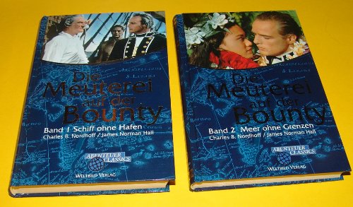 4026411100906: Die Meuterei auf der Bounty Band 1: Schiff ohne Hafen, Band 2: Meer ohne Grenzen - Charles B. Nordhoff