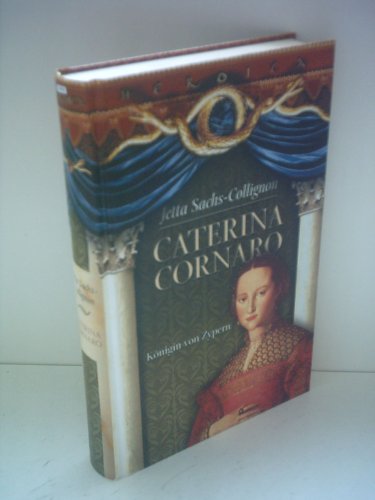 Stock image for Jetta Sachs-Collignon: Caterina Cornaro - Knigin von Zypern for sale by medimops