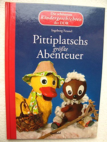 Stock image for Pittiplatschs gr ?te Abenteuer - Die sch nsten Kindergeschichten der DDR for sale by medimops