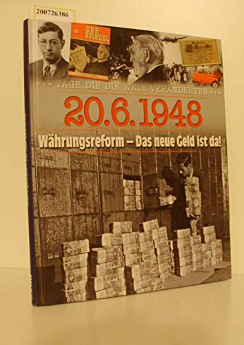 Beispielbild fr 20.6.1948 - Whrungsreform - Das neue Geld ist da! zum Verkauf von medimops