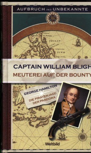 4026411186573: Meuterei auf der Bounty / Die Piratenjagd der Pandora (Aufbruch ins Unbekannte) - William Bligh / George hamilton