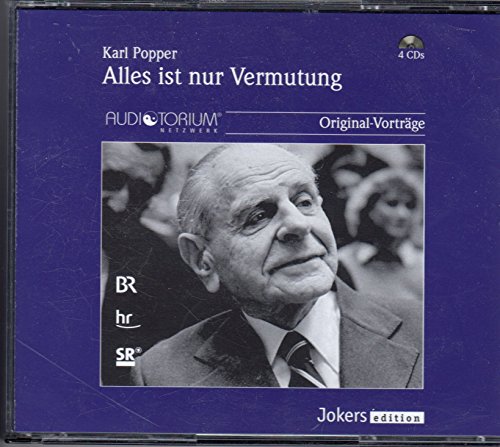 Beispielbild fr Karl Popper: Alles ist nur Vermutung ( 6 Vortrge und Gesprche aus den Jahren 1974-1992 ), 4 CDs zum Verkauf von medimops