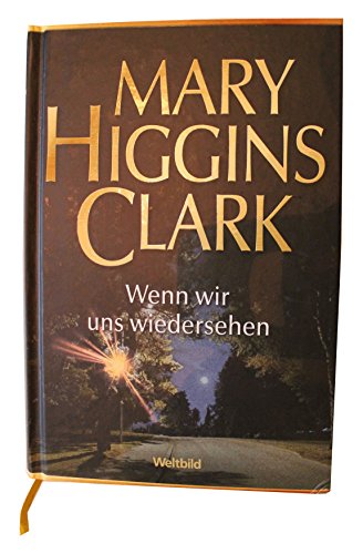 Stock image for Wenn wir uns wiedersehen. Mary Higgins Clark. Weltbild-SammlerEditionen for sale by Versandantiquariat Felix Mcke