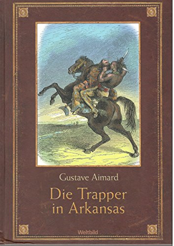 Beispielbild fr Die Trapper in Arkansas - Weltbild Sammler-Edition zum Verkauf von medimops